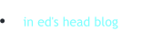 in ed's head blog